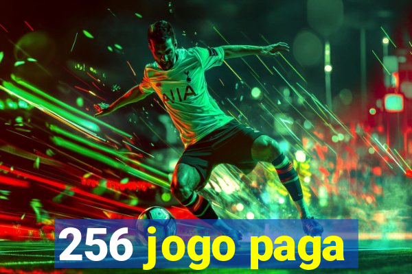 256 jogo paga